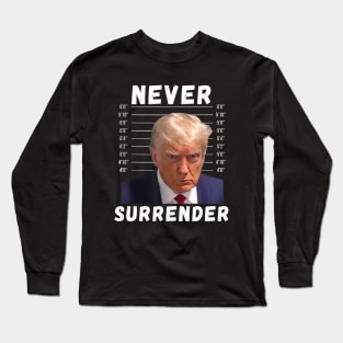 Trump Never Surrender Mug Shot Free Trump Long Sleeve T-Shirt